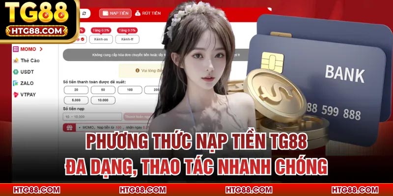 Phương thức nạp tiền TG88 đa dạng, thao tác nhanh chóng 
